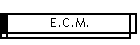 E.C.M.
